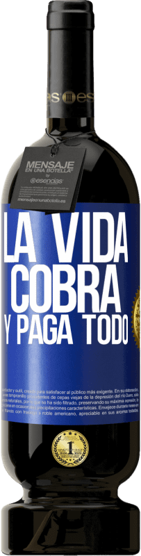 Envío gratis | Vino Tinto Edición Premium MBS® Reserva La vida cobra y paga todo Etiqueta Azul. Etiqueta personalizable Reserva 12 Meses Cosecha 2014 Tempranillo