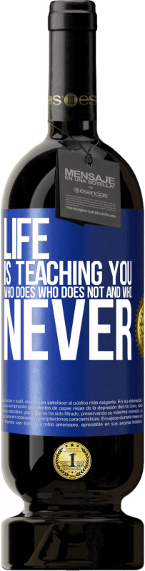 49,95 € | Red Wine Premium Edition MBS® Reserve Life is teaching you who does, who does not and who never Blue Label. Customizable label Reserve 12 Months Harvest 2015 Tempranillo