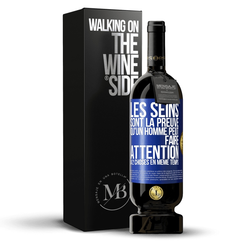 49,95 € Envoi gratuit | Vin rouge Édition Premium MBS® Réserve Les seins sont la preuve qu'un homme peut faire attention à 2 choses en même temps Étiquette Bleue. Étiquette personnalisable Réserve 12 Mois Récolte 2016 Tempranillo