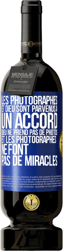 Envoi gratuit | Vin rouge Édition Premium MBS® Réserve Les photographes et Dieu sont parvenus à un accord. Dieu ne prend pas de photos et les photographes ne font pas de miracles Étiquette Bleue. Étiquette personnalisable Réserve 12 Mois Récolte 2014 Tempranillo