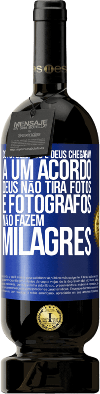 49,95 € Envio grátis | Vinho tinto Edição Premium MBS® Reserva Os fotógrafos e Deus chegaram a um acordo. Deus não tira fotos e fotógrafos não fazem milagres Etiqueta Azul. Etiqueta personalizável Reserva 12 Meses Colheita 2014 Tempranillo