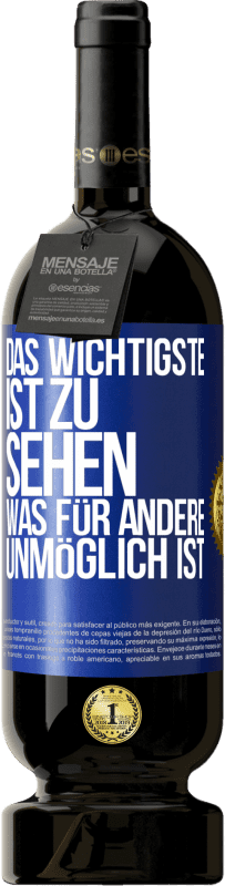 Kostenloser Versand | Rotwein Premium Ausgabe MBS® Reserve Das Wichtigste ist zu sehen, was für andere unmöglich ist Blaue Markierung. Anpassbares Etikett Reserve 12 Monate Ernte 2014 Tempranillo