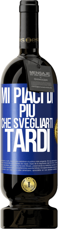 49,95 € Spedizione Gratuita | Vino rosso Edizione Premium MBS® Riserva Mi piaci di più che svegliarti tardi Etichetta Blu. Etichetta personalizzabile Riserva 12 Mesi Raccogliere 2016 Tempranillo