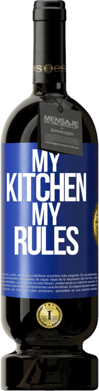 49,95 € | Red Wine Premium Edition MBS® Reserve My kitchen, my rules Blue Label. Customizable label Reserve 12 Months Harvest 2015 Tempranillo