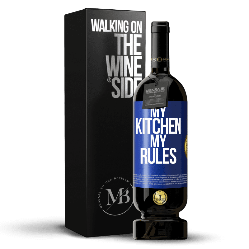 49,95 € Free Shipping | Red Wine Premium Edition MBS® Reserve My kitchen, my rules Blue Label. Customizable label Reserve 12 Months Harvest 2014 Tempranillo