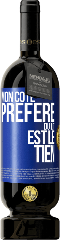 Envoi gratuit | Vin rouge Édition Premium MBS® Réserve Mon côté préféré du lit est le tien Étiquette Bleue. Étiquette personnalisable Réserve 12 Mois Récolte 2014 Tempranillo