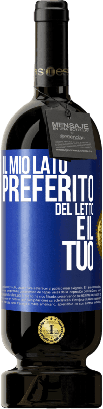 Spedizione Gratuita | Vino rosso Edizione Premium MBS® Riserva Il mio lato preferito del letto è il tuo Etichetta Blu. Etichetta personalizzabile Riserva 12 Mesi Raccogliere 2014 Tempranillo