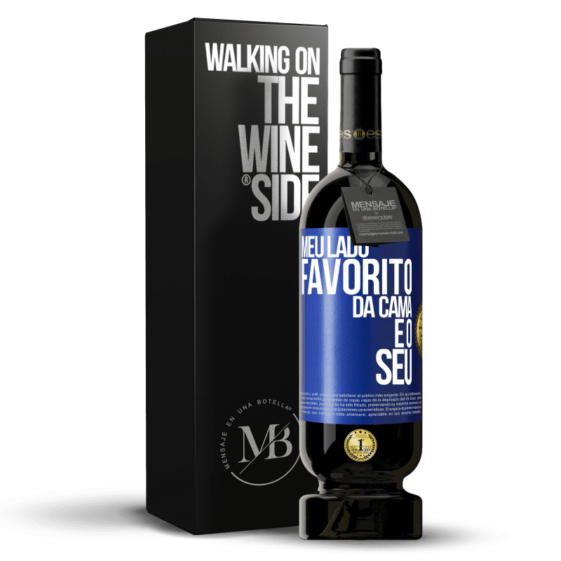 49,95 € Envio grátis | Vinho tinto Edição Premium MBS® Reserva Meu lado favorito da cama é o seu Etiqueta Azul. Etiqueta personalizável Reserva 12 Meses Colheita 2016 Tempranillo