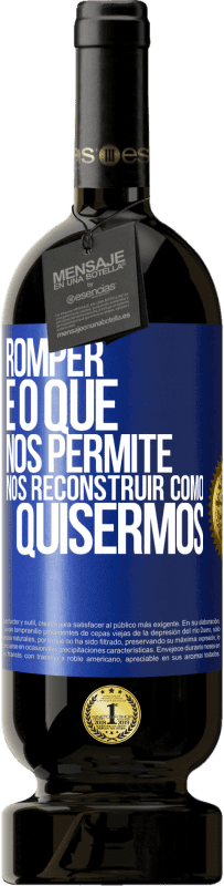 49,95 € Envio grátis | Vinho tinto Edição Premium MBS® Reserva Romper é o que nos permite nos reconstruir como quisermos Etiqueta Azul. Etiqueta personalizável Reserva 12 Meses Colheita 2016 Tempranillo