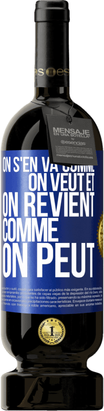 49,95 € | Vin rouge Édition Premium MBS® Réserve On s'en va comme on veut et on revient comme on peut Étiquette Bleue. Étiquette personnalisable Réserve 12 Mois Récolte 2015 Tempranillo