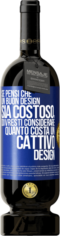 Spedizione Gratuita | Vino rosso Edizione Premium MBS® Riserva Se pensi che un buon design sia costoso, dovresti considerare quanto costa un cattivo design Etichetta Blu. Etichetta personalizzabile Riserva 12 Mesi Raccogliere 2014 Tempranillo