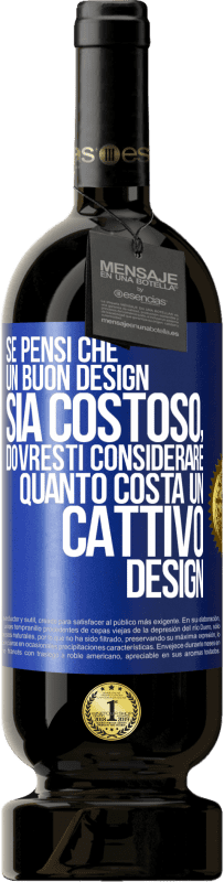 49,95 € Spedizione Gratuita | Vino rosso Edizione Premium MBS® Riserva Se pensi che un buon design sia costoso, dovresti considerare quanto costa un cattivo design Etichetta Blu. Etichetta personalizzabile Riserva 12 Mesi Raccogliere 2016 Tempranillo