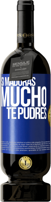 Envío gratis | Vino Tinto Edición Premium MBS® Reserva Si maduras mucho te pudres Etiqueta Azul. Etiqueta personalizable Reserva 12 Meses Cosecha 2014 Tempranillo