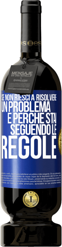 Spedizione Gratuita | Vino rosso Edizione Premium MBS® Riserva Se non riesci a risolvere un problema è perché stai seguendo le regole Etichetta Blu. Etichetta personalizzabile Riserva 12 Mesi Raccogliere 2014 Tempranillo