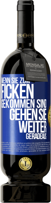 Kostenloser Versand | Rotwein Premium Ausgabe MBS® Reserve Wenn Sie zum Ficken gekommen sind, gehen Sie weiter geradeaus Blaue Markierung. Anpassbares Etikett Reserve 12 Monate Ernte 2014 Tempranillo