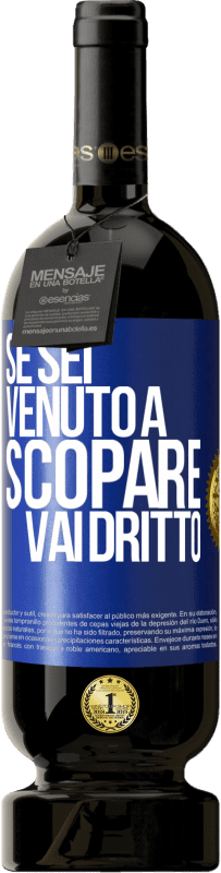 Spedizione Gratuita | Vino rosso Edizione Premium MBS® Riserva Se sei venuto a scopare, vai dritto Etichetta Blu. Etichetta personalizzabile Riserva 12 Mesi Raccogliere 2014 Tempranillo