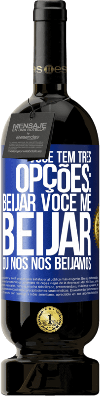 49,95 € Envio grátis | Vinho tinto Edição Premium MBS® Reserva Você tem três opções: beijar você, me beijar ou nós nos beijamos Etiqueta Azul. Etiqueta personalizável Reserva 12 Meses Colheita 2014 Tempranillo