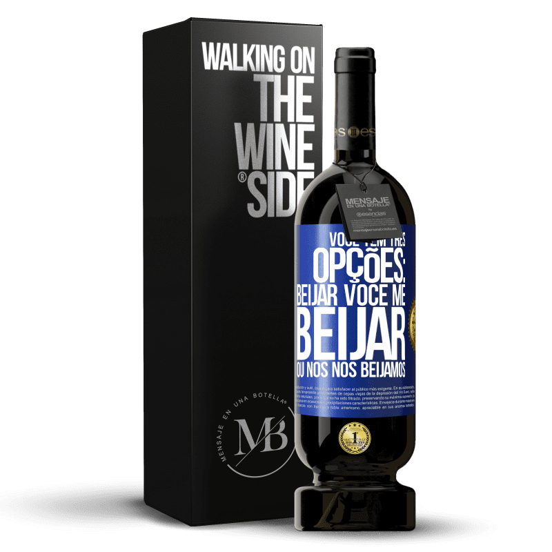 49,95 € Envio grátis | Vinho tinto Edição Premium MBS® Reserva Você tem três opções: beijar você, me beijar ou nós nos beijamos Etiqueta Azul. Etiqueta personalizável Reserva 12 Meses Colheita 2014 Tempranillo