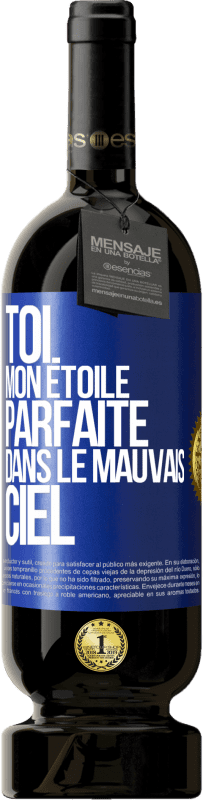 49,95 € Envoi gratuit | Vin rouge Édition Premium MBS® Réserve Toi. Mon étoile parfaite dans le mauvais ciel Étiquette Bleue. Étiquette personnalisable Réserve 12 Mois Récolte 2016 Tempranillo