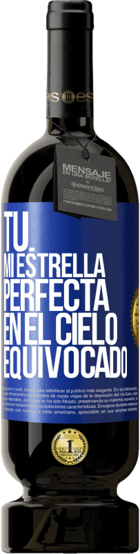 49,95 € | Vino Tinto Edición Premium MBS® Reserva Tú. Mi estrella perfecta en el cielo equivocado Etiqueta Azul. Etiqueta personalizable Reserva 12 Meses Cosecha 2016 Tempranillo