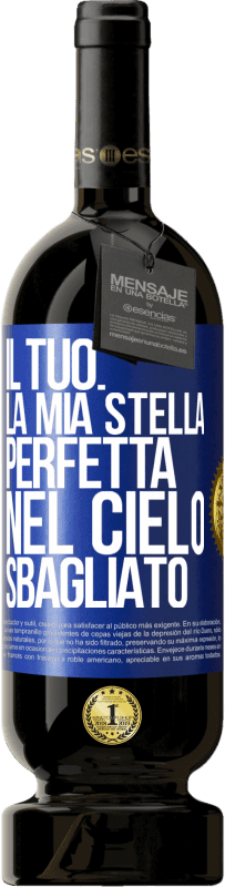 Spedizione Gratuita | Vino rosso Edizione Premium MBS® Riserva Il tuo. La mia stella perfetta nel cielo sbagliato Etichetta Blu. Etichetta personalizzabile Riserva 12 Mesi Raccogliere 2014 Tempranillo