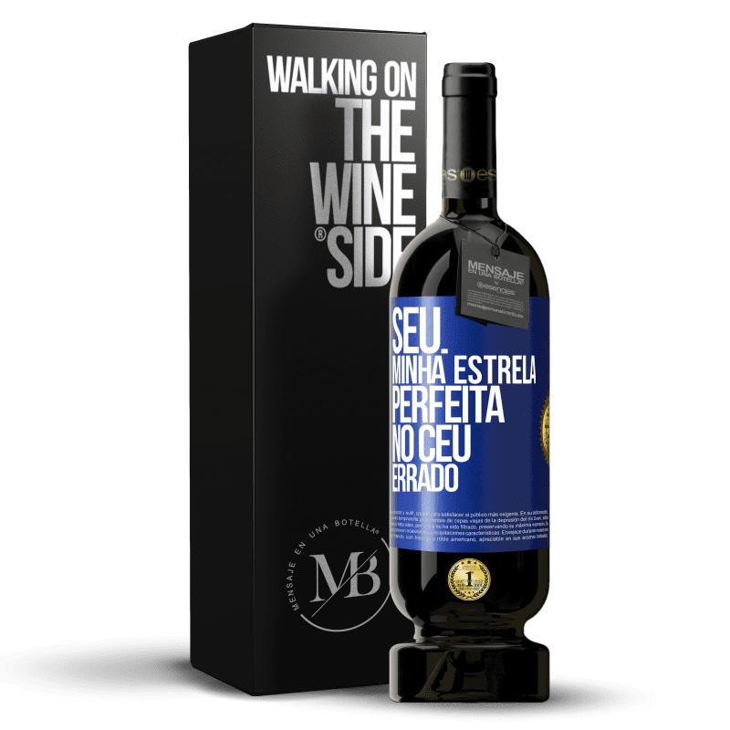 49,95 € Envio grátis | Vinho tinto Edição Premium MBS® Reserva Seu. Minha estrela perfeita no céu errado Etiqueta Azul. Etiqueta personalizável Reserva 12 Meses Colheita 2014 Tempranillo