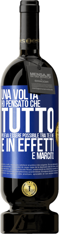 49,95 € Spedizione Gratuita | Vino rosso Edizione Premium MBS® Riserva Una volta ho pensato che tutto poteva essere possibile tra te e me. E in effetti è marcito Etichetta Blu. Etichetta personalizzabile Riserva 12 Mesi Raccogliere 2015 Tempranillo