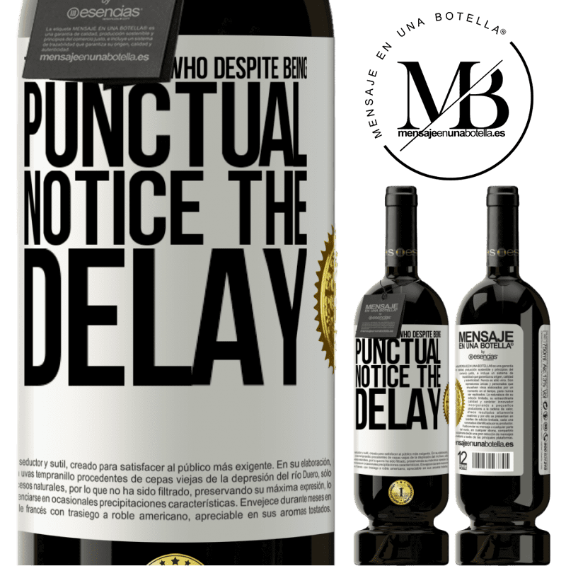 39,95 € Free Shipping | Red Wine Premium Edition MBS® Reserva There are people who, despite being punctual, notice the delay White Label. Customizable label Reserva 12 Months Harvest 2014 Tempranillo