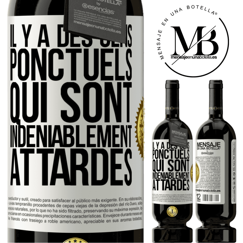 49,95 € Envoi gratuit | Vin rouge Édition Premium MBS® Réserve Il y a des gens ponctuels qui sont indéniablement attardés Étiquette Blanche. Étiquette personnalisable Réserve 12 Mois Récolte 2016 Tempranillo