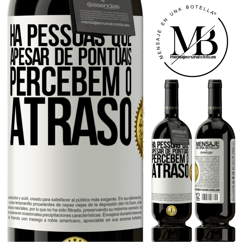 49,95 € Envio grátis | Vinho tinto Edição Premium MBS® Reserva Há pessoas que, apesar de pontuais, percebem o atraso Etiqueta Branca. Etiqueta personalizável Reserva 12 Meses Colheita 2016 Tempranillo