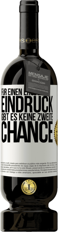 49,95 € Kostenloser Versand | Rotwein Premium Ausgabe MBS® Reserve Für einen ersten Eindruck gibt es keine zweite Chance Weißes Etikett. Anpassbares Etikett Reserve 12 Monate Ernte 2016 Tempranillo