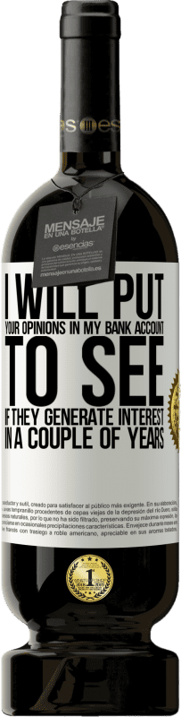 «I will put your opinions in my bank account, to see if they generate interest in a couple of years» Premium Edition MBS® Reserve
