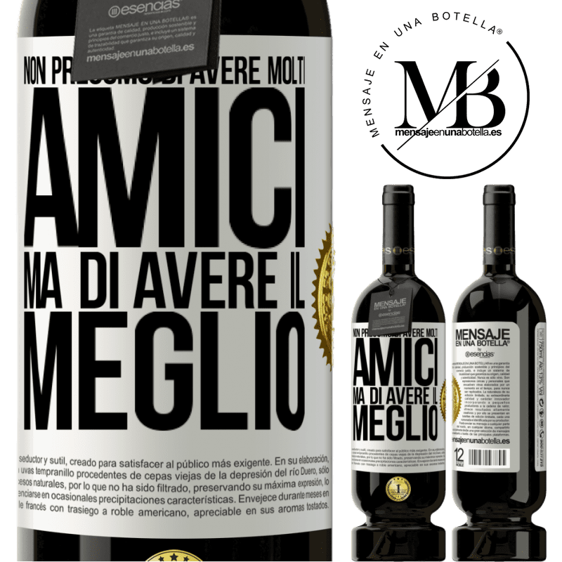 49,95 € Spedizione Gratuita | Vino rosso Edizione Premium MBS® Riserva Non presumo di avere molti amici, ma di avere il meglio Etichetta Bianca. Etichetta personalizzabile Riserva 12 Mesi Raccogliere 2015 Tempranillo