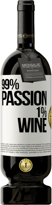 49,95 € 送料無料 | 赤ワイン プレミアム版 MBS® 予約する 99% passion, 1% wine ホワイトラベル. カスタマイズ可能なラベル 予約する 12 月 収穫 2015 Tempranillo