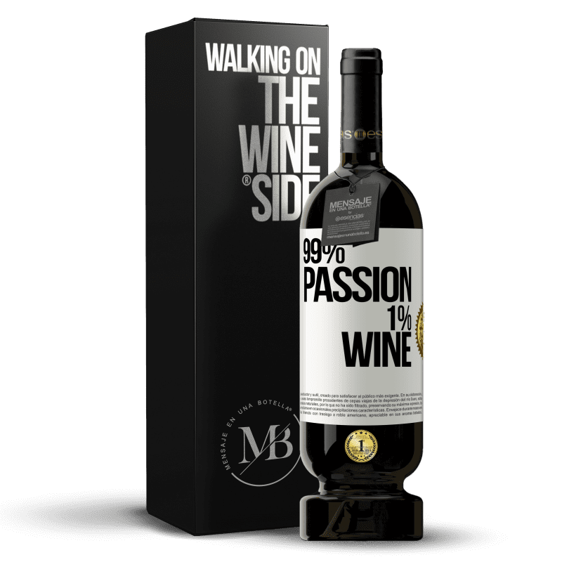 49,95 € Бесплатная доставка | Красное вино Premium Edition MBS® Бронировать 99% passion, 1% wine Белая этикетка. Настраиваемая этикетка Бронировать 12 Месяцы Урожай 2015 Tempranillo