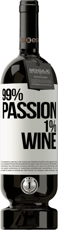 29,95 € Envoi gratuit | Vin rouge Édition Premium MBS® Reserva 99% passion, 1% wine Étiquette Blanche. Étiquette personnalisable Reserva 12 Mois Récolte 2014 Tempranillo
