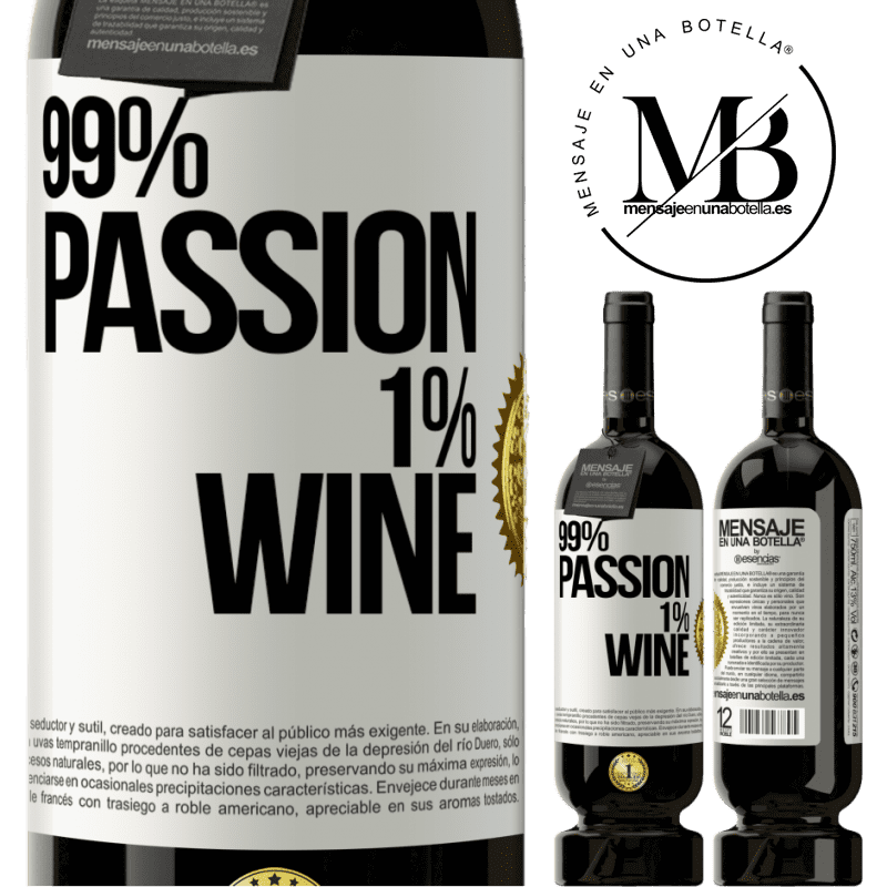 49,95 € Envío gratis | Vino Tinto Edición Premium MBS® Reserva 99% passion, 1% wine Etiqueta Blanca. Etiqueta personalizable Reserva 12 Meses Cosecha 2014 Tempranillo