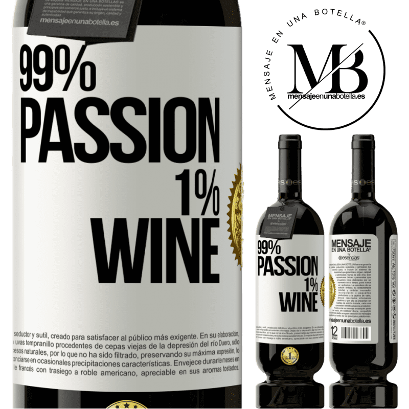 39,95 € Envío gratis | Vino Tinto Edición Premium MBS® Reserva 99% passion, 1% wine Etiqueta Blanca. Etiqueta personalizable Reserva 12 Meses Cosecha 2015 Tempranillo