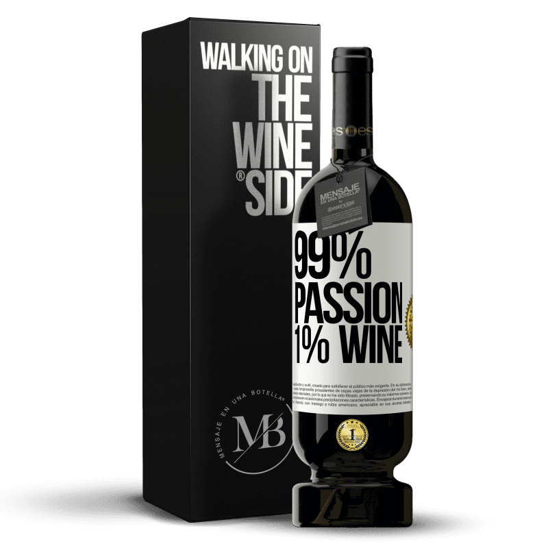 49,95 € Envío gratis | Vino Tinto Edición Premium MBS® Reserva 99% passion, 1% wine Etiqueta Blanca. Etiqueta personalizable Reserva 12 Meses Cosecha 2015 Tempranillo