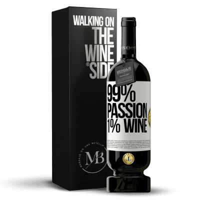 «99% passion, 1% wine» Édition Premium MBS® Reserva