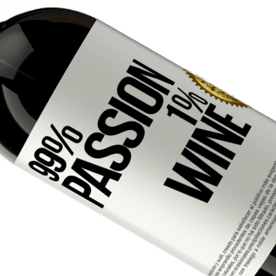 Expresiones Únicas y Personales. «99% passion, 1% wine» Edición Premium MBS® Reserva