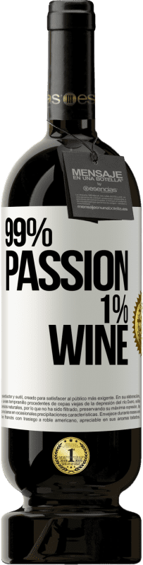 49,95 € Kostenloser Versand | Rotwein Premium Ausgabe MBS® Reserve 99% passion, 1% wine Weißes Etikett. Anpassbares Etikett Reserve 12 Monate Ernte 2014 Tempranillo