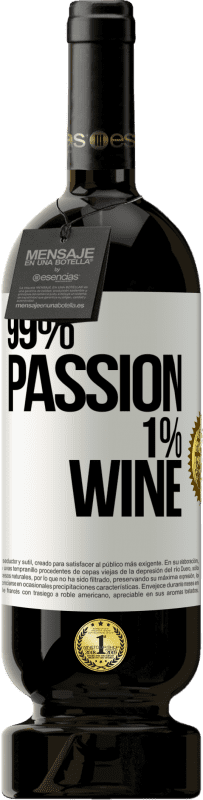 49,95 € | Vino rosso Edizione Premium MBS® Riserva 99% passion, 1% wine Etichetta Bianca. Etichetta personalizzabile Riserva 12 Mesi Raccogliere 2015 Tempranillo