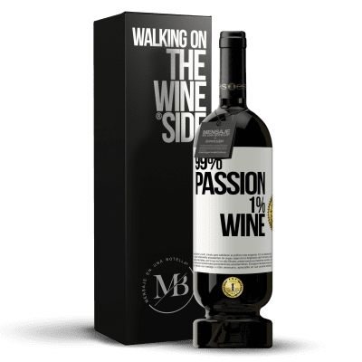 «99% passion, 1% wine» Edizione Premium MBS® Riserva