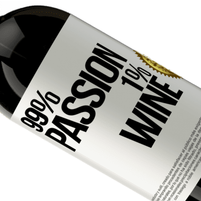 Espressioni Uniche e Personali. «99% passion, 1% wine» Edizione Premium MBS® Riserva
