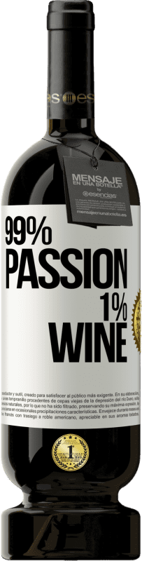 49,95 € Envio grátis | Vinho tinto Edição Premium MBS® Reserva 99% passion, 1% wine Etiqueta Branca. Etiqueta personalizável Reserva 12 Meses Colheita 2015 Tempranillo