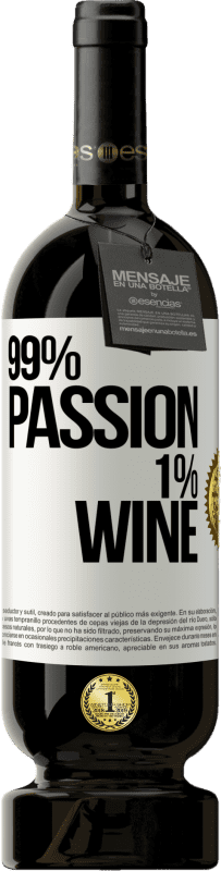 49,95 € Envio grátis | Vinho tinto Edição Premium MBS® Reserva 99% passion, 1% wine Etiqueta Branca. Etiqueta personalizável Reserva 12 Meses Colheita 2016 Tempranillo