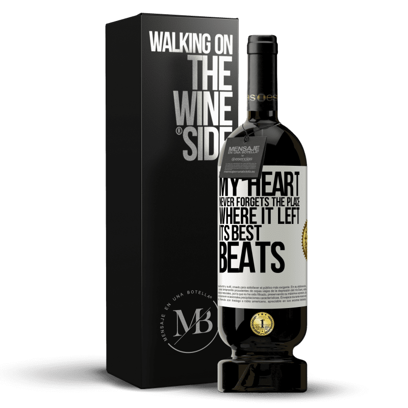 49,95 € Free Shipping | Red Wine Premium Edition MBS® Reserve My heart never forgets the place where it left its best beats White Label. Customizable label Reserve 12 Months Harvest 2015 Tempranillo