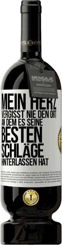 49,95 € | Rotwein Premium Ausgabe MBS® Reserve Mein Herz vergisst nie den Ort, an dem es seine besten Schläge hinterlassen hat Weißes Etikett. Anpassbares Etikett Reserve 12 Monate Ernte 2015 Tempranillo