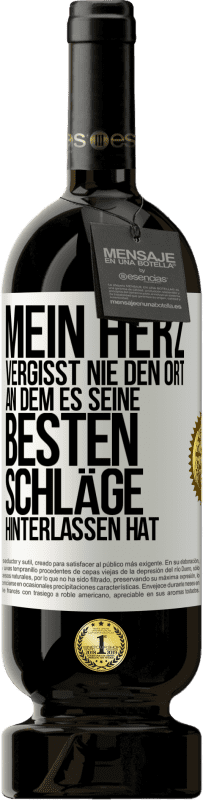 49,95 € | Rotwein Premium Ausgabe MBS® Reserve Mein Herz vergisst nie den Ort, an dem es seine besten Schläge hinterlassen hat Weißes Etikett. Anpassbares Etikett Reserve 12 Monate Ernte 2016 Tempranillo